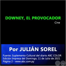 DOWNEY, EL PROVOCADOR - Por JULIN SOREL - Domingo, 11 de Julio de 2021